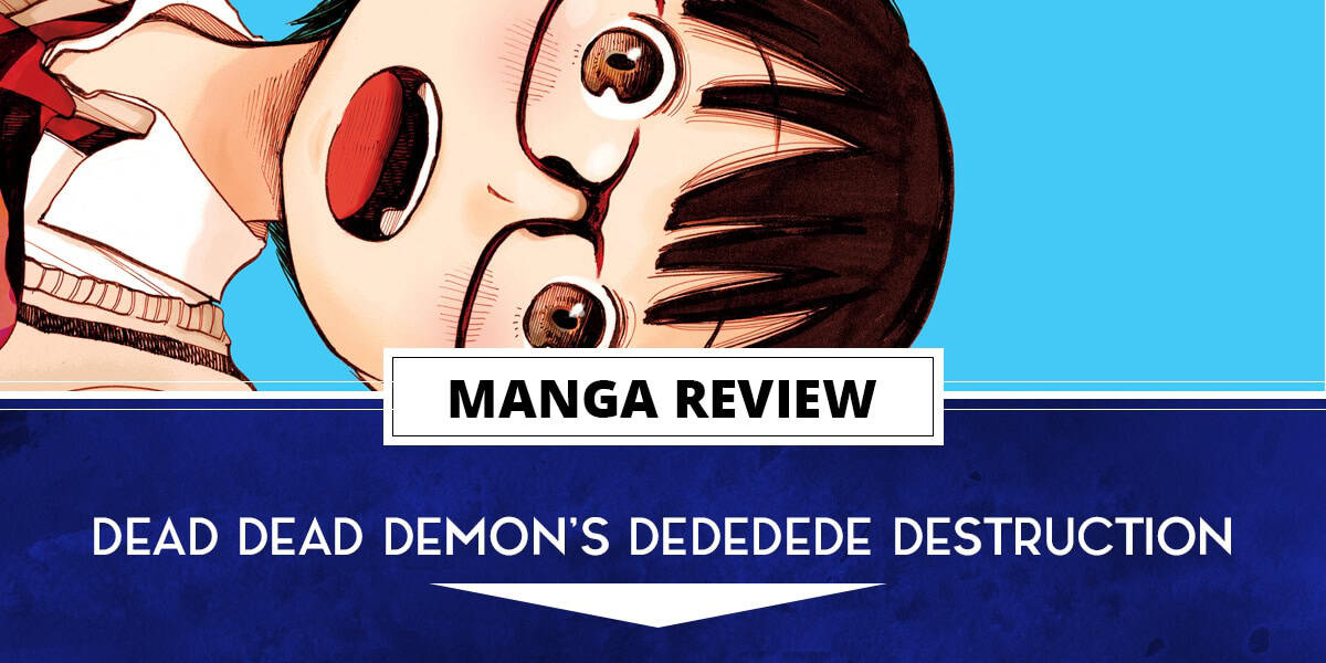 Manga Review: Dead Dead Demon’s Dededede Destruction Vol. 12