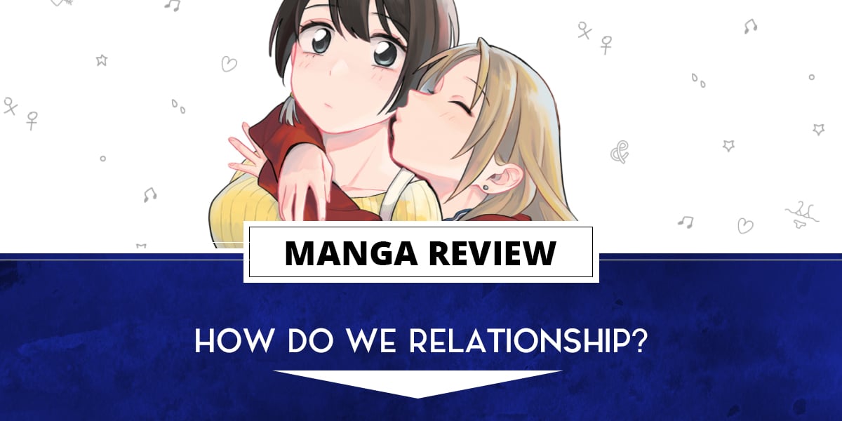 How Do We Relationship Mangadex Manga Review: How Do We Relationship? Vol. 4