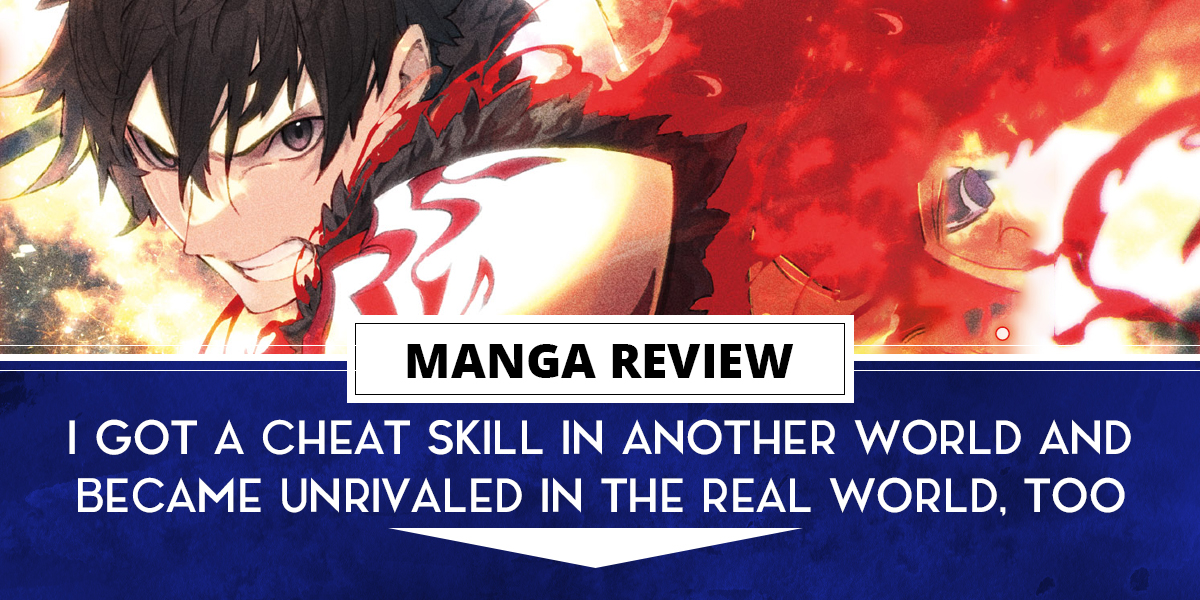 I Got a Cheat Skill in Another World and Became Unrivaled in the Real  World, Too Vol. #03 Manga Review