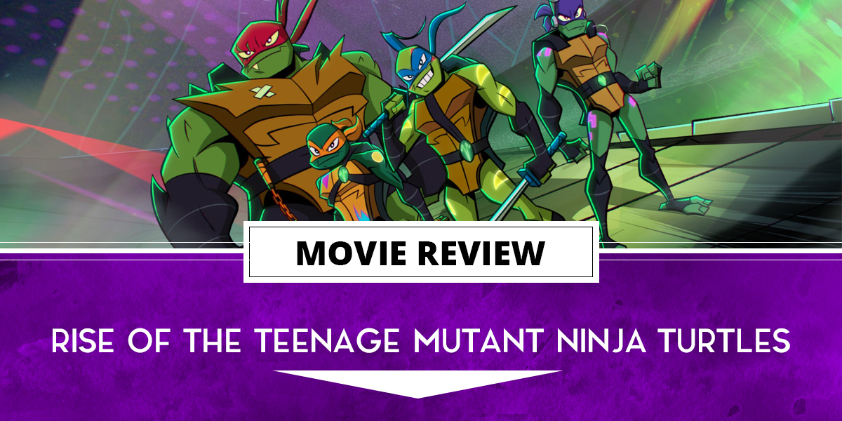 Rise of the Teenage Mutant Ninja Turtles' Review: More Turtle