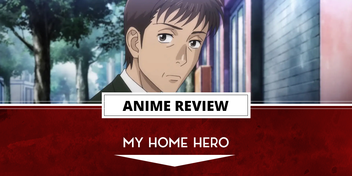 Anime Review: My Home Hero