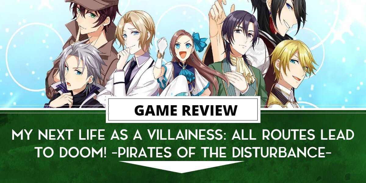 My Next Life as a Villainess: All Routes Lead to Doom! -Pirates of the  Disturbance Review