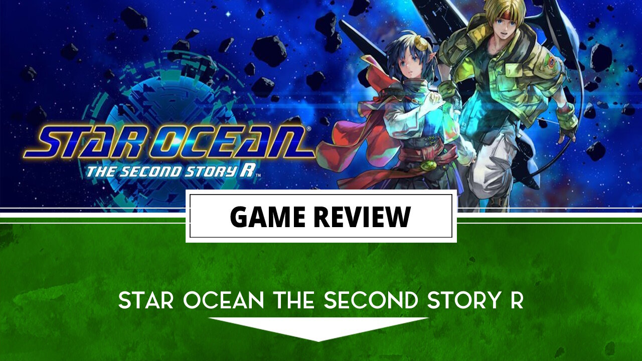 Star Ocean The Second Story R Review – A Classic RPG Beautifully Reborn